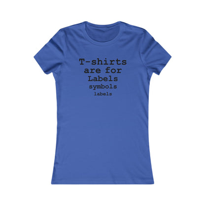 T-shirts are for Labels (Black Font) - Hurtz Shirtz