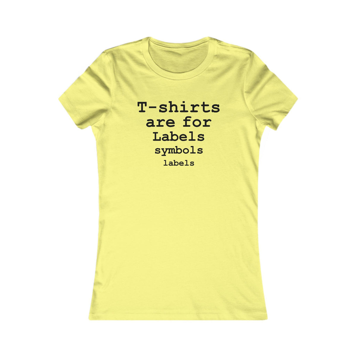 T-shirts are for Labels (Black Font) - Hurtz Shirtz