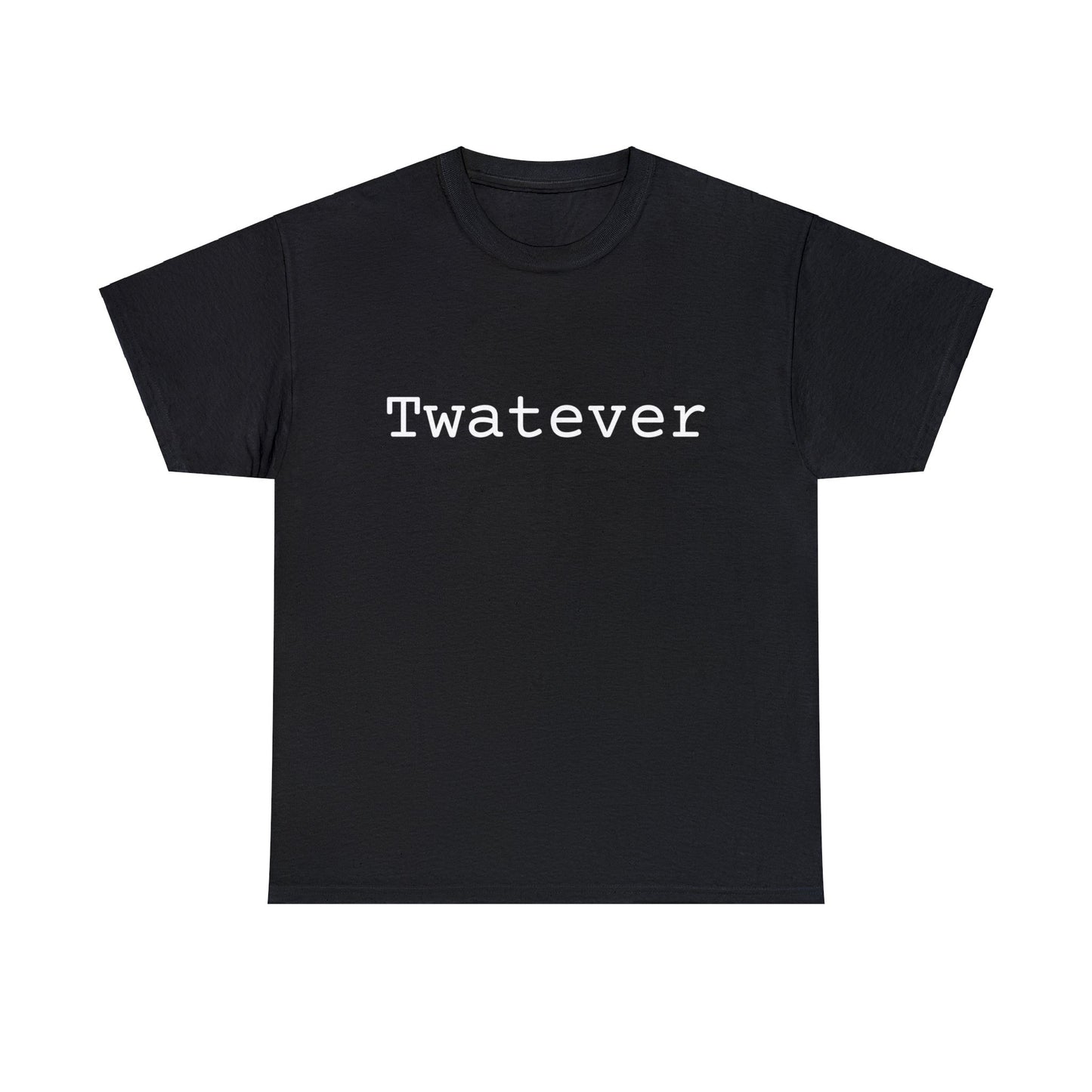 Twatever - Hurts Shirts Collection