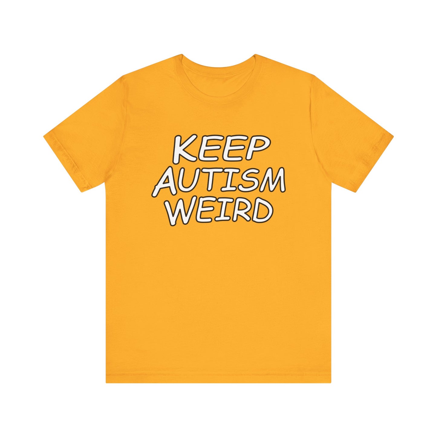 KEEP AUTISM WEIRD - Hurts Shirts Collection