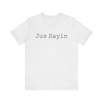 Jus Sayin - Hurts Shirts Collection