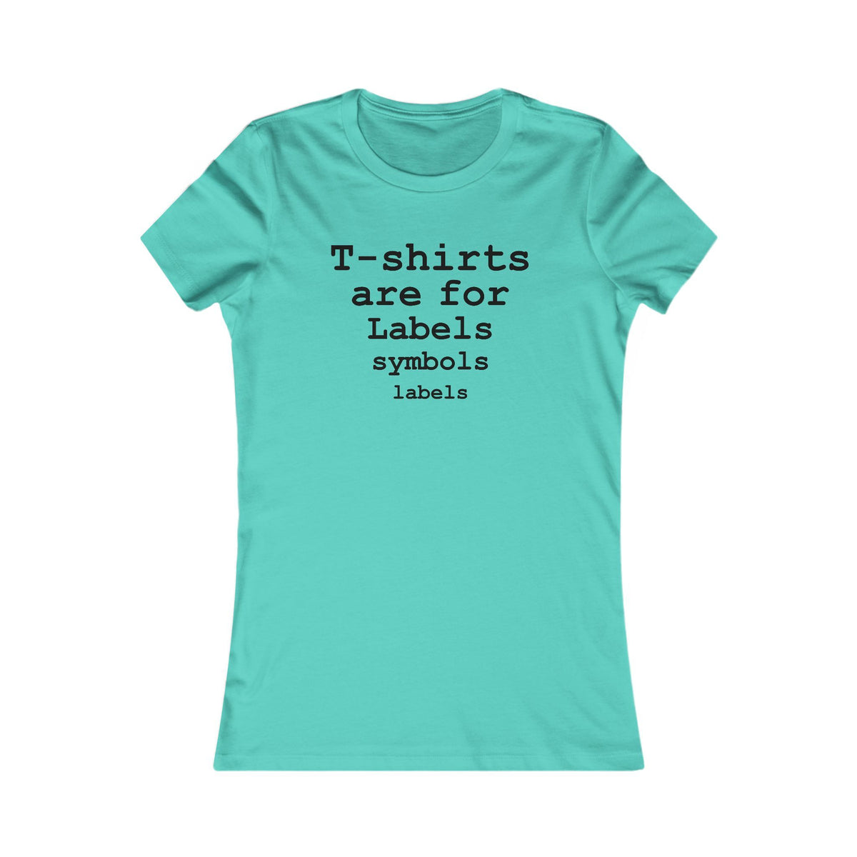 T-shirts are for Labels (Black Font) - Hurtz Shirtz