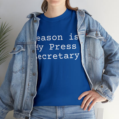 Reason is My Press Secretary - Hurts Shirts Collection