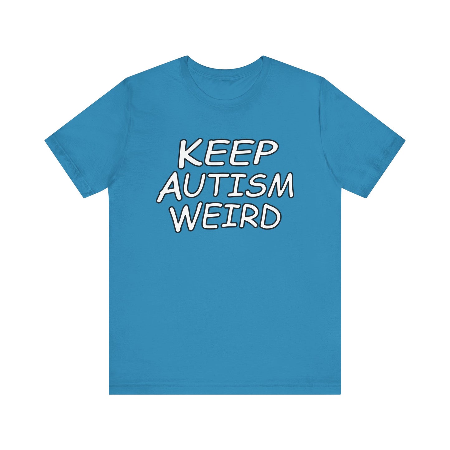 KEEP AUTISM WEIRD - Hurts Shirts Collection