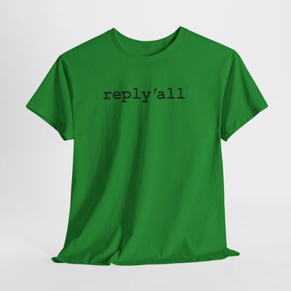 reply'all (Blk letters) - Hurtz Shirtz