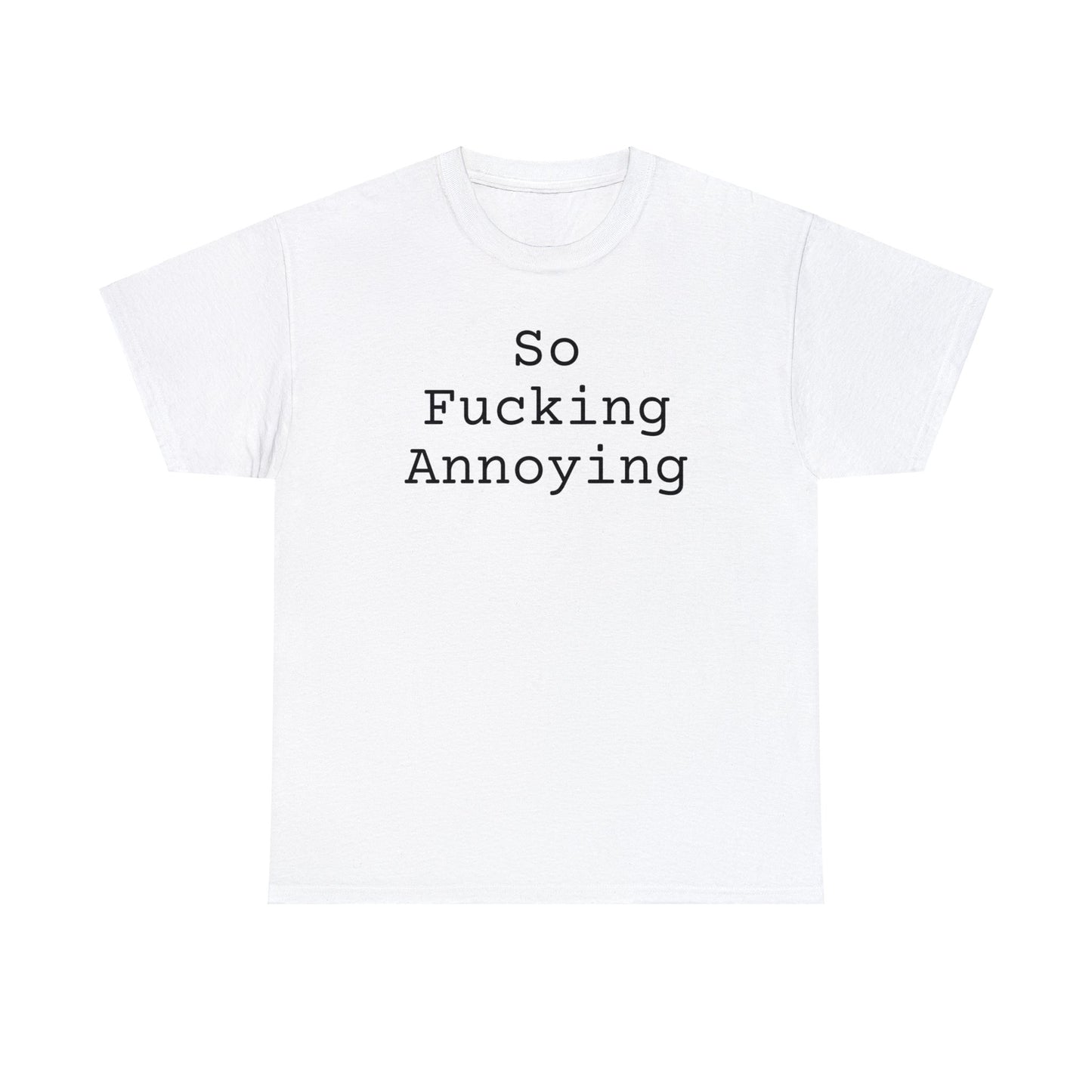 So Fucking Annoying - Hurts Shirts Collection