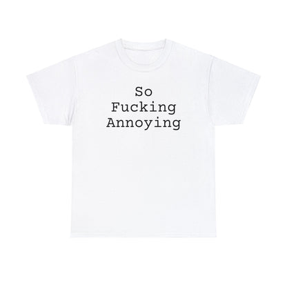 So Fucking Annoying - Hurts Shirts Collection
