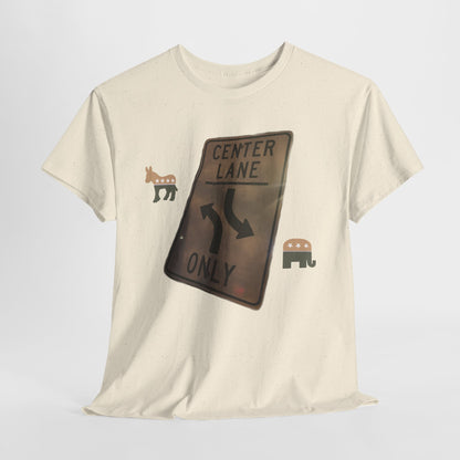 Center Lane Only Army Politics - Hurtz Shirtz Collection