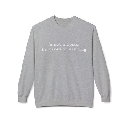 m not a loser, i'm just tired of winning - Hurtz Shirtz