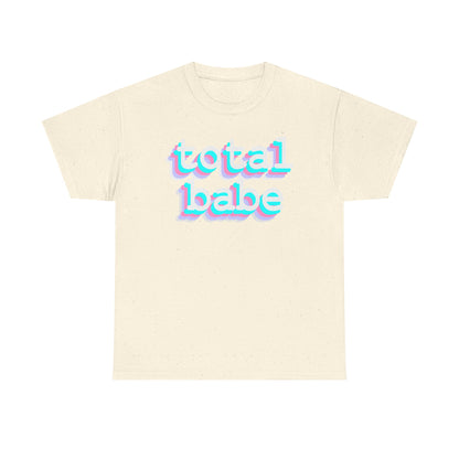 Total Babe - Hurtz Shirtz Collection