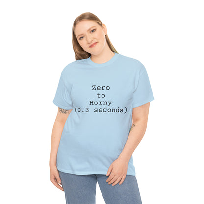 Zero to Horny (0.3 seconds) - Hurts Shirts Collection