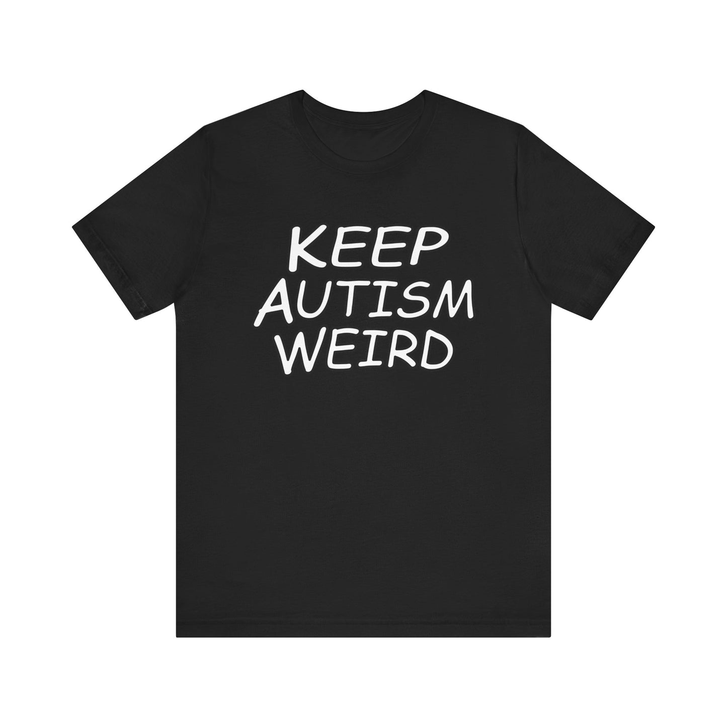 KEEP AUTISM WEIRD - Hurts Shirts Collection
