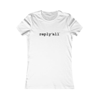 Reply All (Blk Letters Ladies) - Hurtz Shirtz Collections