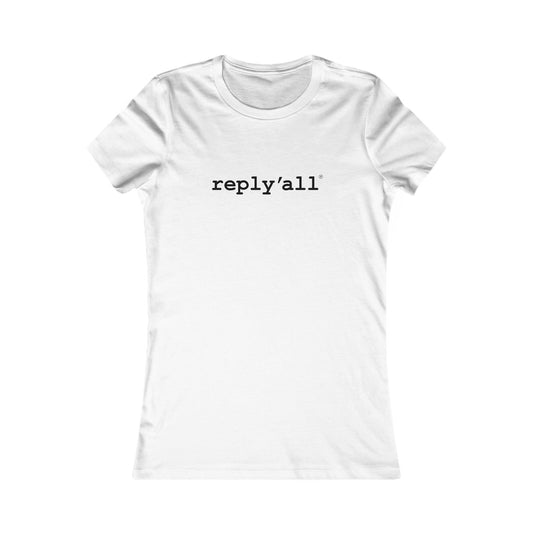 Reply All (Blk Letters Ladies) - Hurtz Shirtz Collections