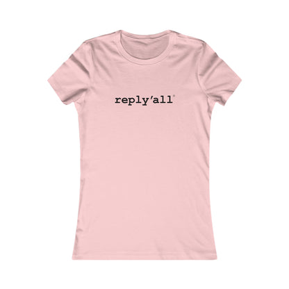 Reply All (Blk Letters Ladies) - Hurtz Shirtz Collections