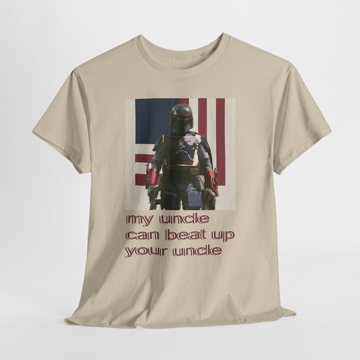 My Uncle Can Beat Up Your Uncle - Hurtz Shirtz Collection