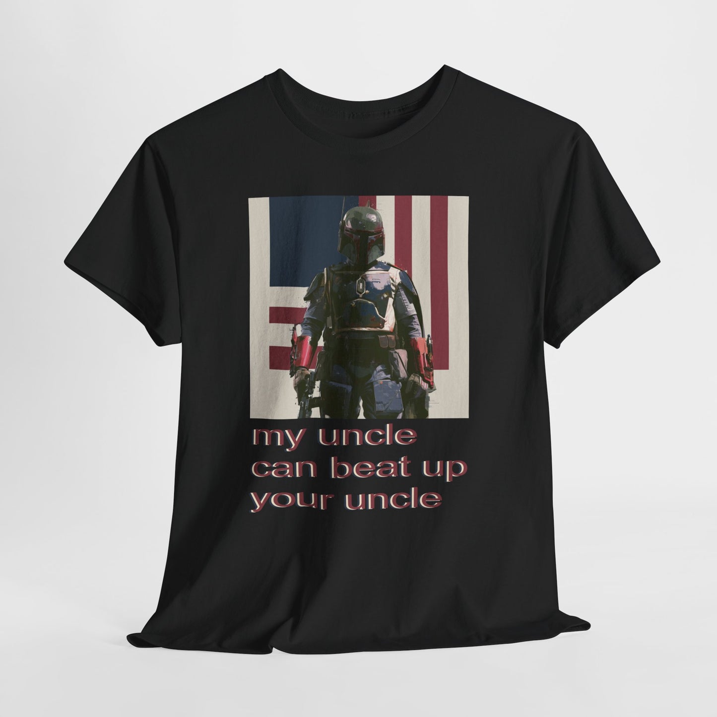 My Uncle Can Beat Up Your Uncle - Hurtz Shirtz Collection