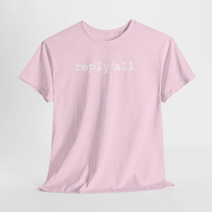 reply'all (White Letters) - Hurtz Shirtz Collection