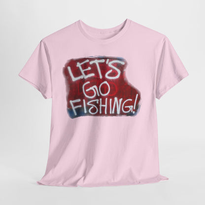 Let's Go Fishing! - Hurtz Shirtz Collection