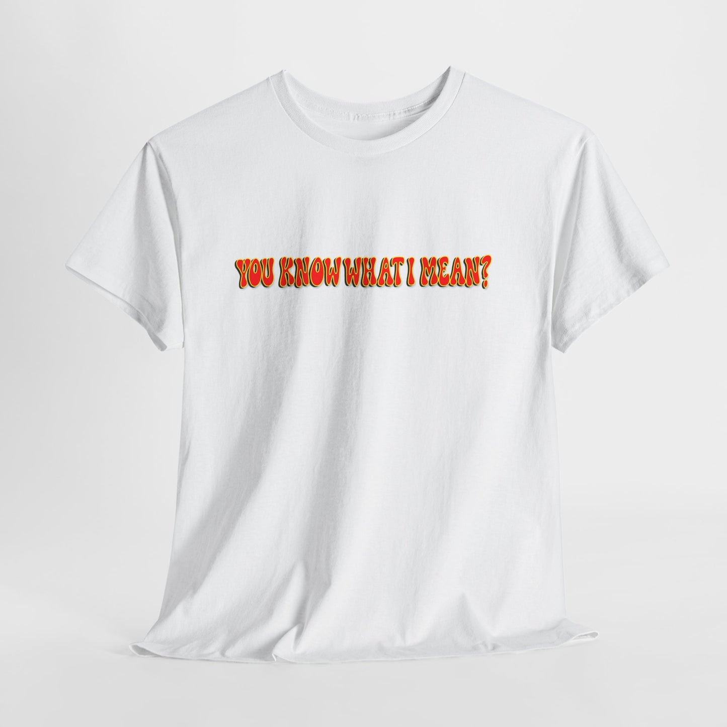 "You Know What I Meant" Graphic Tee – Funny Retro - Hurtz Shirtz Collection