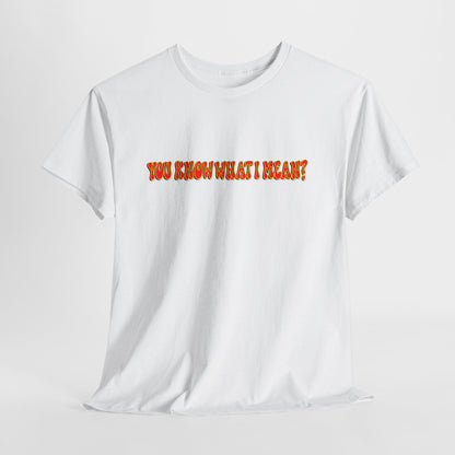 "You Know What I Meant" Graphic Tee – Funny Retro - Hurtz Shirtz Collection