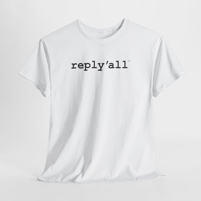 reply'all (Blk letters) - Hurtz Shirtz