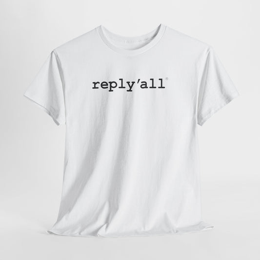 reply'all (Blk letters) - Hurtz Shirtz