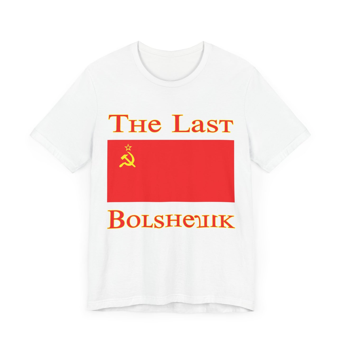 The Last Bolshevik Unisex Tee – Retro Soviet Style Shirt for History Buffs