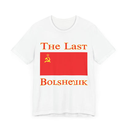 The Last Bolshevik Unisex Tee – Retro Soviet Style Shirt for History Buffs