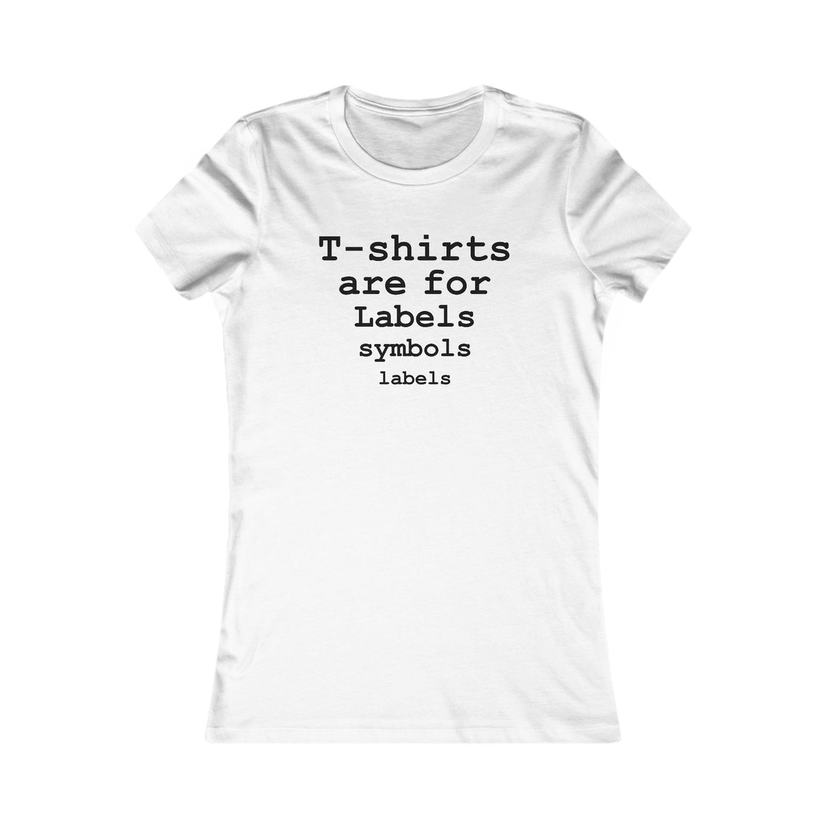 T-shirts are for Labels (Black Font) - Hurtz Shirtz
