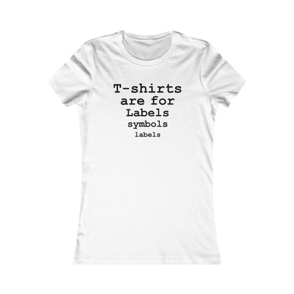 T-shirts are for Labels (Black Font) - Hurtz Shirtz
