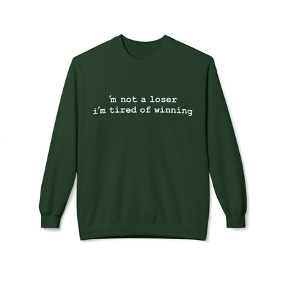 m not a loser, i'm just tired of winning - Hurtz Shirtz