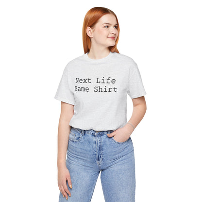 Next Life Same Shirt - Hurts Shirts Collection