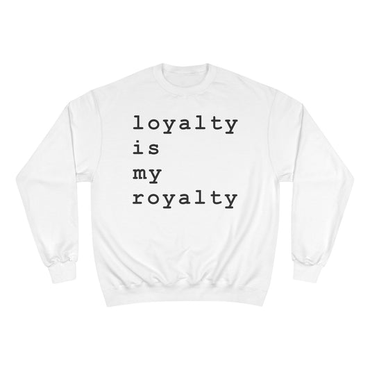 Loyalty is My Royalty - Hurtz Shirtz Collection (White)