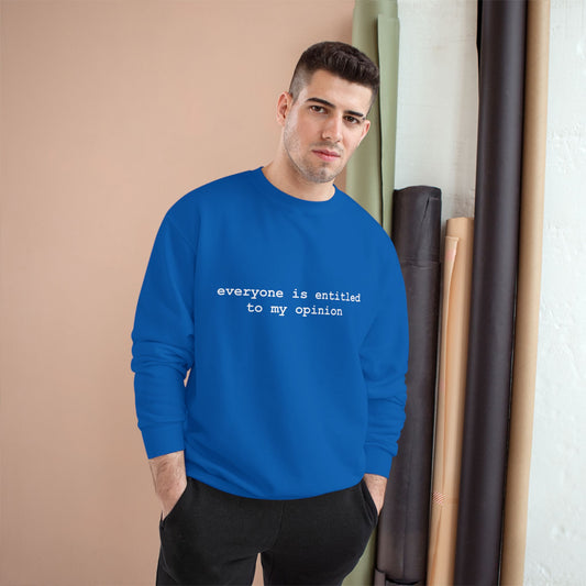 Everyone is Entitled to My Opinion - Hurts Shirts Collection