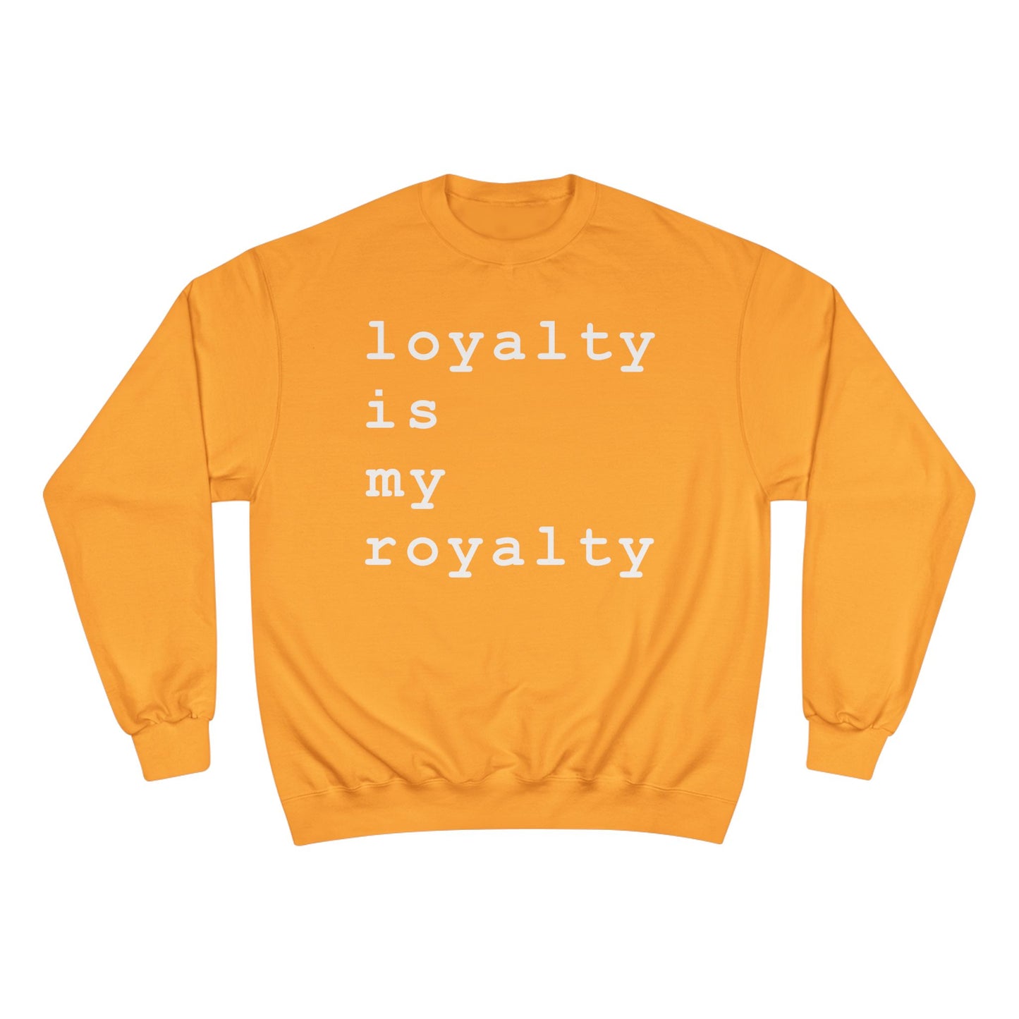 Loyalty is My Royalty Champion Sweatshirt (Black) - Hurtz Shirtz Collection
