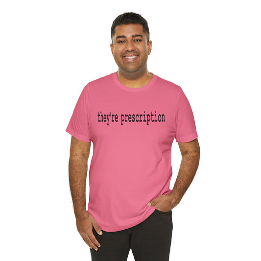 They're Prescription - Hurts Shirts Collection