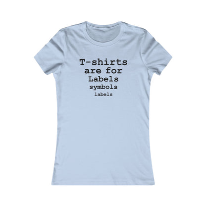 T-shirts are for Labels (Black Font) - Hurtz Shirtz