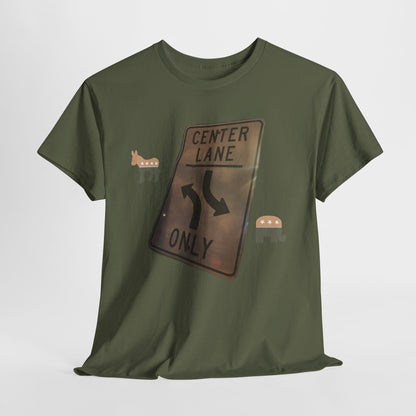 Center Lane Only Army Politics - Hurtz Shirtz Collection