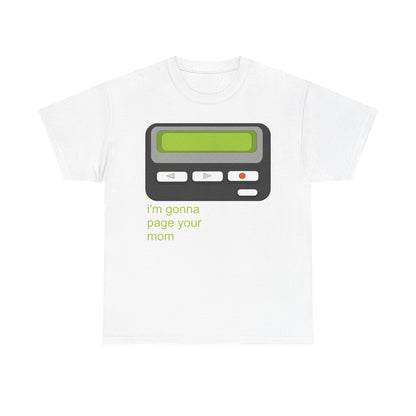 I’m Gonna Page Your Mom - Hurtz Shirtz Collection