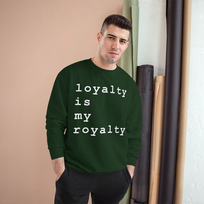 Loyalty is My Royalty Champion Sweatshirt (Black) - Hurtz Shirtz Collection