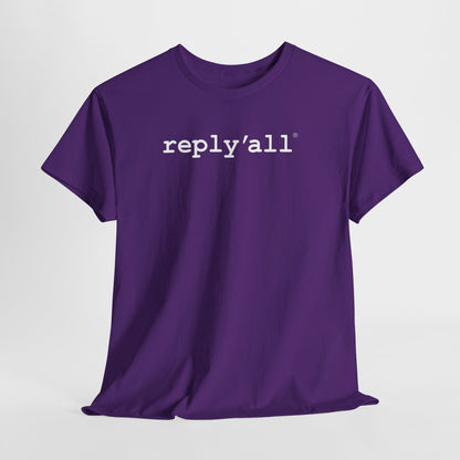 reply'all (White Letters) - Hurtz Shirtz Collection