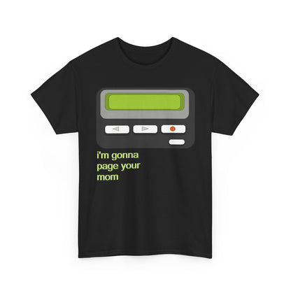 I’m Gonna Page Your Mom - Hurtz Shirtz Collection