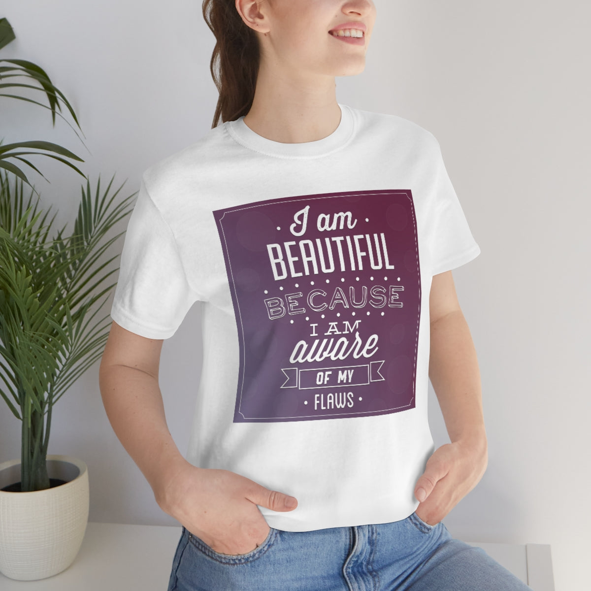 I am Beautiful because I am Aware of my Flaws
