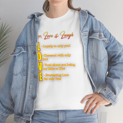 Meaning of Love- Live, Love & Laugh Shirt