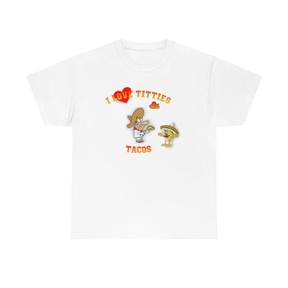 I Love Titties & Tacos - Bella + Canvas 3001 Unisex Heavy Cotton Tee