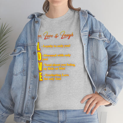 Meaning of Love- Live, Love & Laugh Shirt